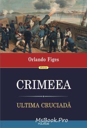 Crimeea. Ultima cruciadă de Orlando Figes top cărți de citit într-o viață .Pdf 📖