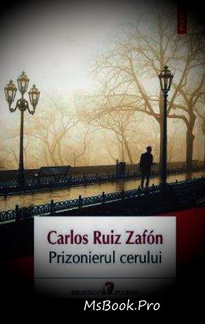 Prizonierul cerului de Carlos Ruiz Zafon citește top-uri de cărți gratis Descarcă online gratis .pdf 📖