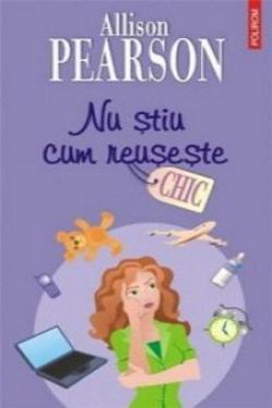 Nu ​ştiu cum reuşeşte Vol. 1 de Allison Pearson descarcă cărți motivaționale online gratis pdf 📖