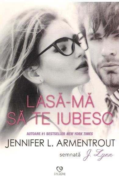 Lasă-mă să te iubesc de Jennifer L. Armentrout descarcă cărți online gratis PDf 📖