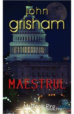 Maestrul de John Grisham romane detective (Citeste online pdf) pdf 📖