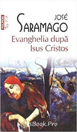 Evanghelia dupa Isus Cristos (Top 10+)de Saramago, Jose descarcă top cărți gratis 2019 .pdf 📖