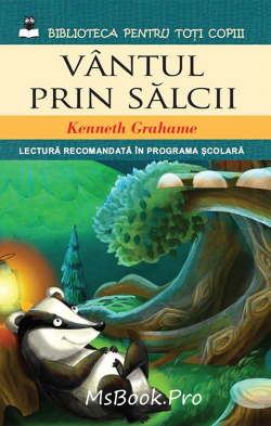 Vîntul Prin Sălcii - Kenneth Grahame descarca gratis cele mai frumoase romane de dragoste gratis pdf 📖