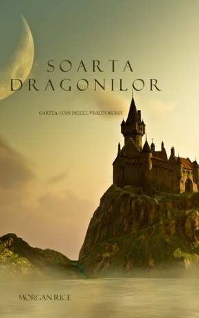 Soarta Dragonilor (Cartea 3 Din Inelul Vrăjitorului) de Morgan Rice cărți PDF 📖