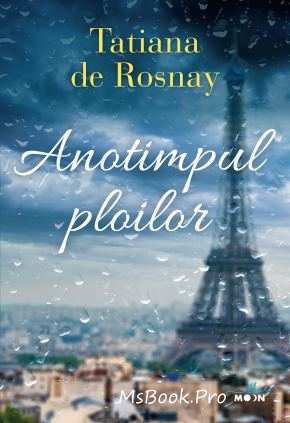 Anotimpul ploilor de Tatiana de Rosnay citește top romane .Pdf 📖