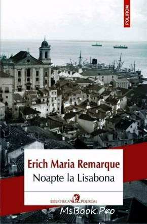 Noapte la Lisabona de Erich Maria Remarque citește cărți de top online gratis .Pdf 📖