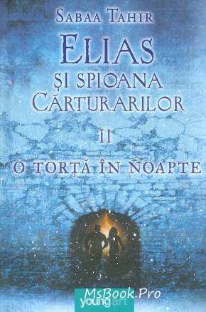 Elias și spioana cărturarilor, vol. II - O torță în noapte de Sabaa Tahir descarcă top cele mai frumoase cărți de dragoste online gratis .Pdf 📖