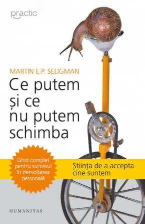Ce putem și ce nu putem schimba de Martin E.P. Seligman (Citește online gratis) .PDF 📖