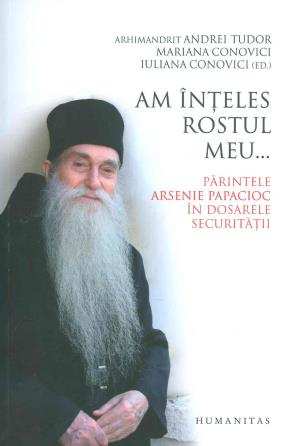 Am înțeles rostul meu... Părintele Arsenie Papacioc în dosarele securității descarcă carți de groază online gratis PDf 📖