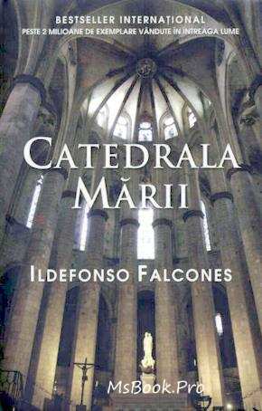Catedrala Mării de Ildefonso Falcones gratis în format electronic carte online gratis carti PDF 📖