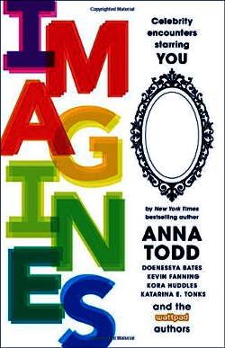 IMAGINES: Celebrity Encounters Starring You by Anna Todd descarcă cartea  .Pdf 📖