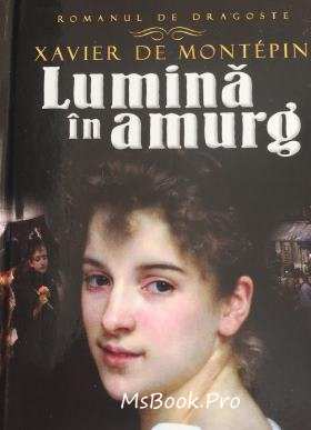 Lumina în amurg de Xavier De Montepin citește cele mai bune cărți 2022 online gratis PDF 📖