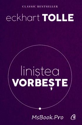 Liniștea vorbește de Eckhart Tolle Descarcă gratis PDf 📖