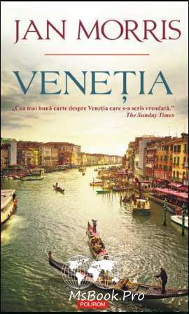 Veneția de Jan Morris  cea mai frumoasă carte scrisă despre acest oraș citeste romaned dragoste online gratis .Pdf 📖