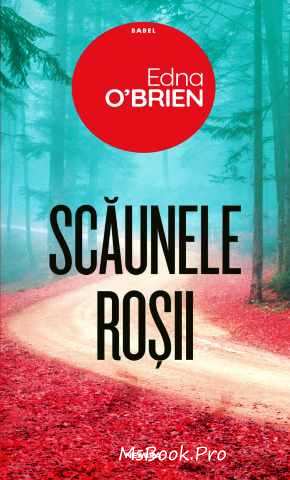 Scăunele roșii de Edna O&#039;Brien citește online .pdf 📖