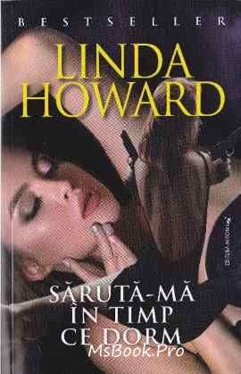 Sărută-mă în timp ce dorm de Linda Howard (Citește online gratis) .pdf 📖