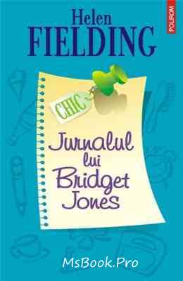 Jurnalul Lui Bridget Jones de HELEN FIELDING citeste carti gratis .pdf 📖