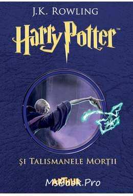 Harry Potter și Talismanele Morții de J.K. Rowling descarcă cărți pmline gratis PDf 📖