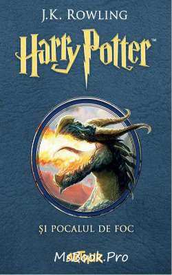 Harry Potter și Pocalul de Foc. Vol. 4. de J.K. Rowling carte descarcă cărți de management online gratis PDf 📖