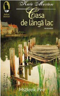 Casa de lîngă lac de Kate Morton cărţi de dragoste pdf 📖 📕 - carte ...