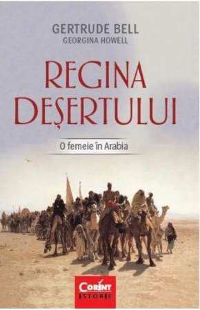 Regina deșertului. O femeie în Arabia de Gertrude Bell, Georgina Howell carte descarcă topuri de cărți gratis  .pdf 📖