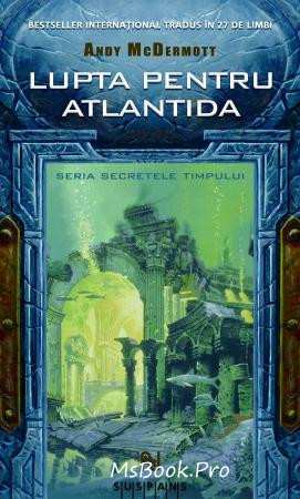 Lupta Pentru Atlantida de Andy McDermott citește romane fatazy online gratis citește top cărți pentru copii .pdf 📖