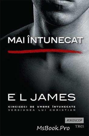 Mai întunecat de E. L. James romane erotice (Citeste online pdf) .PDF 📖