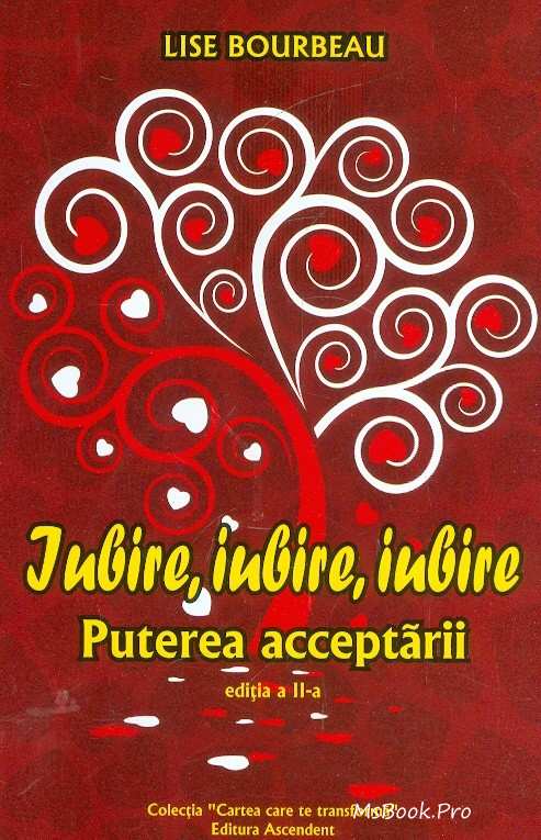 Iubire, Iubire, Iubire - Puterea acceptării de Lise Bourbeau citește cărți de filosofie gratis pdf 📖