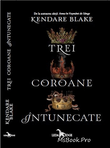 Trei coroane întunecate de KENDARE BLAKE descarcă cărți istorice online gratis .pdf 📖