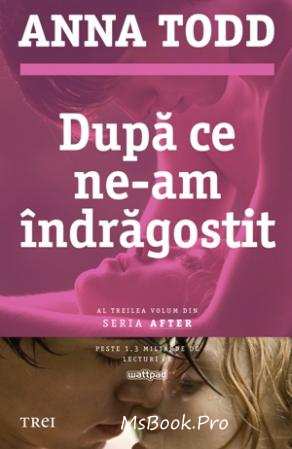 După ce ne-am îndrăgostit de Anna Todd v.3 citeste romaned dragoste online gratis PDF 📖