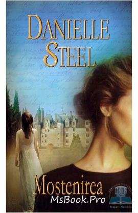 Moștenirea de Danielle Steel citește cele mai vîndute cărți conteporane gratis descarcă top romane de dragosste pdf 📖