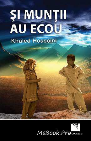 Și munții au ecou de KHALED HOSSEINI ! descarcă cărți online gratis PDF 📖