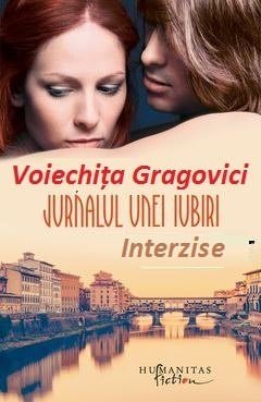 Jurnalul Unei Iubiri Interzise de Voiechița Gragovici citeste carti gratis .pdf 📖