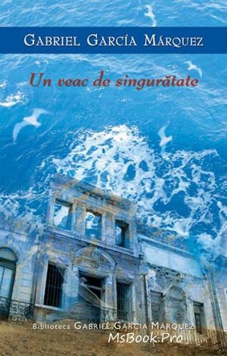 Un veac de singurătate de Gabriel Garcia Marquez descarcă romane dragoste online gratis PDF 📖