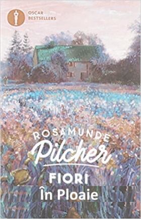 Rosamunde Pilcher - Flori in ploaie descarcă cartea  PDf 📖