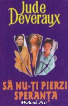 Sa nu-ti pierzi speranta de Jude Deveraux. PDF📚 descarcă cărți de dragoste online gratis PDf 📖