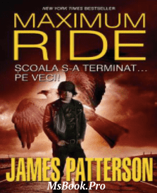 Scoala s-a terminat (Maximum Ride Vol.2) de James Patterson. carte Pdf📚 descarcă iubiri de poveste online gratis pdf 📖