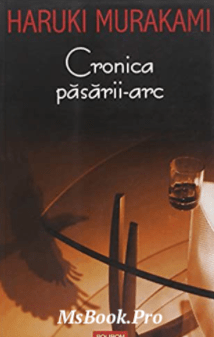 Cronica pasarii-arc-1 de Haruki Murakami. Pdf📚 citeste carti gratis PDf 📖