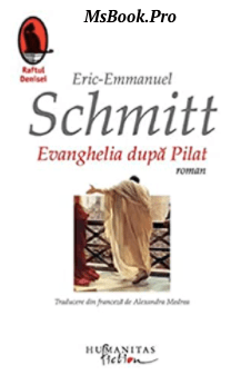 Evanghelia Dupa Pilat de Eric Emmanuel Schmitt. Pdf📚 citește cărți de top online gratis .Pdf 📖