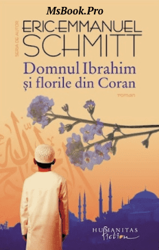 Domnul Ibrahim si florile din Coran de Eric Emmanuel Schmitt. Pdf📚 citește gratis romane de dragoste .Pdf 📖