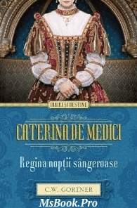 Caterina de medici. Regina noptii sangeroase de Christopher Gortner. Pdf📚 citește gratis romane de dragoste PDf 📖