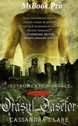 Cassandra Clare – Orasul oaselor . pdf📚 (citeste top romane de dragste pdf) PDF 📖