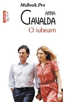 Anna Gavalda – O iubeam. Pdf📚 carte gratuita in format electronic PDF PDF 📖