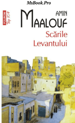 Scările Levantului de Amin Maalouf. Pdf📚 top romane fantazy PDF 📖