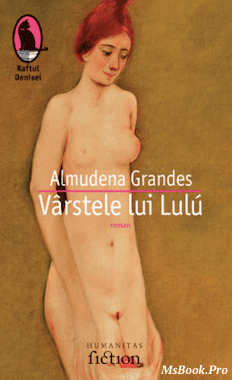 Almudena Grandes – Varstele lui Lulu. Pdf📚 descarca cartea online .PDF 📖