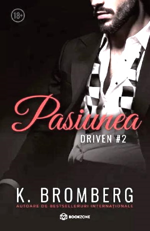 K. Bromberg Pasiunea vol 2 seria Driven descarcă gratis PDf 📖