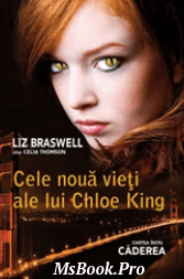 Cele noua vieti ale lui Chloe King - Vol 1 - Caderea de Liz Braswell. carte PDF📚