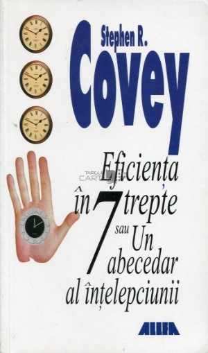 Eficienta in 7 trepte, un abecedar al intelepciunii de Stephen R. Covey citește cărți de dragoste gratis  .Pdf 📖