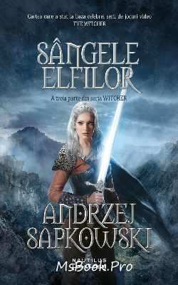 Sîngele elfilor vol.3 seria Witcher de Andrzej Sapkowski citește top romane PDF 📖