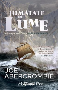 Marea sfărîmată vol.2 Jumătate de lume de Joe Abercrombie citeste carti gratis .pdf 📖
